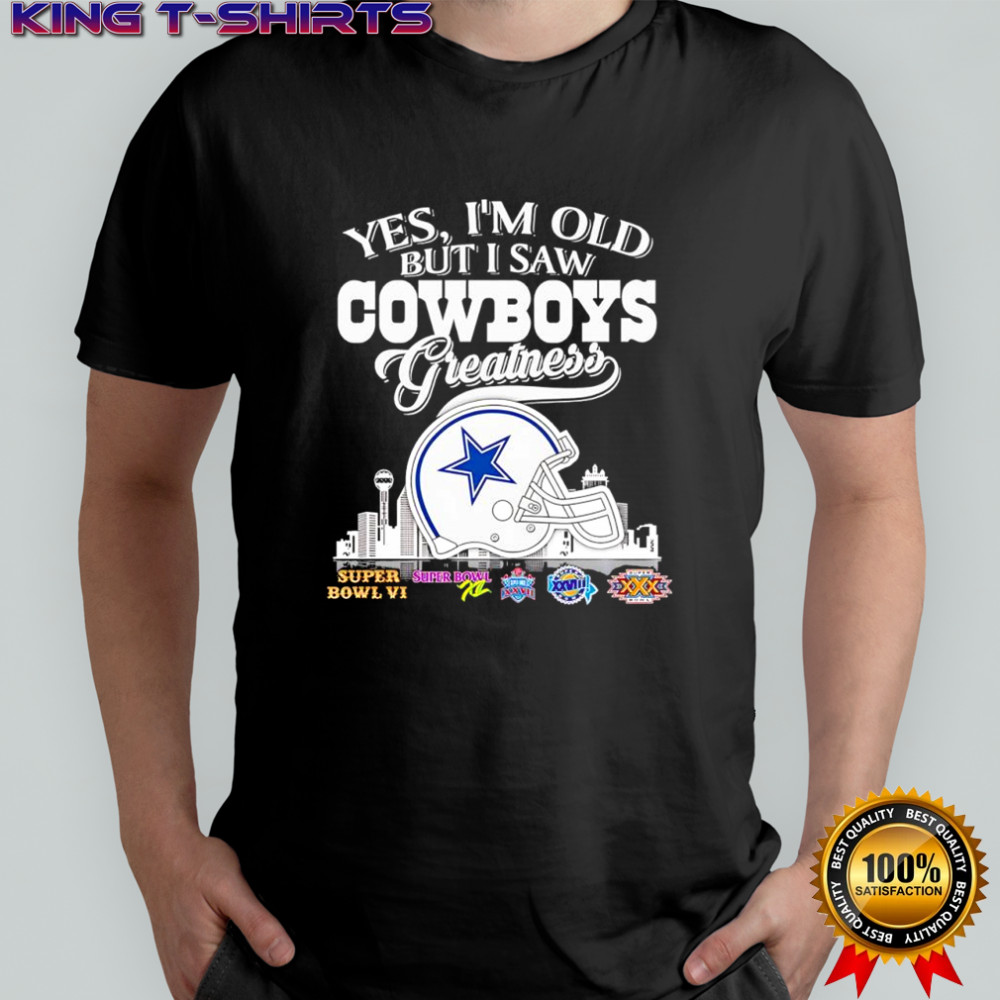 Yes i’m old but i saw Dallas Cowboys Greatness helmet logo shirt