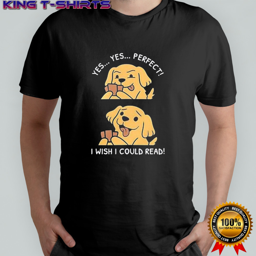 Yes Yes Perfect I Wish I Could Read Dog Playing Cards Poker shirt