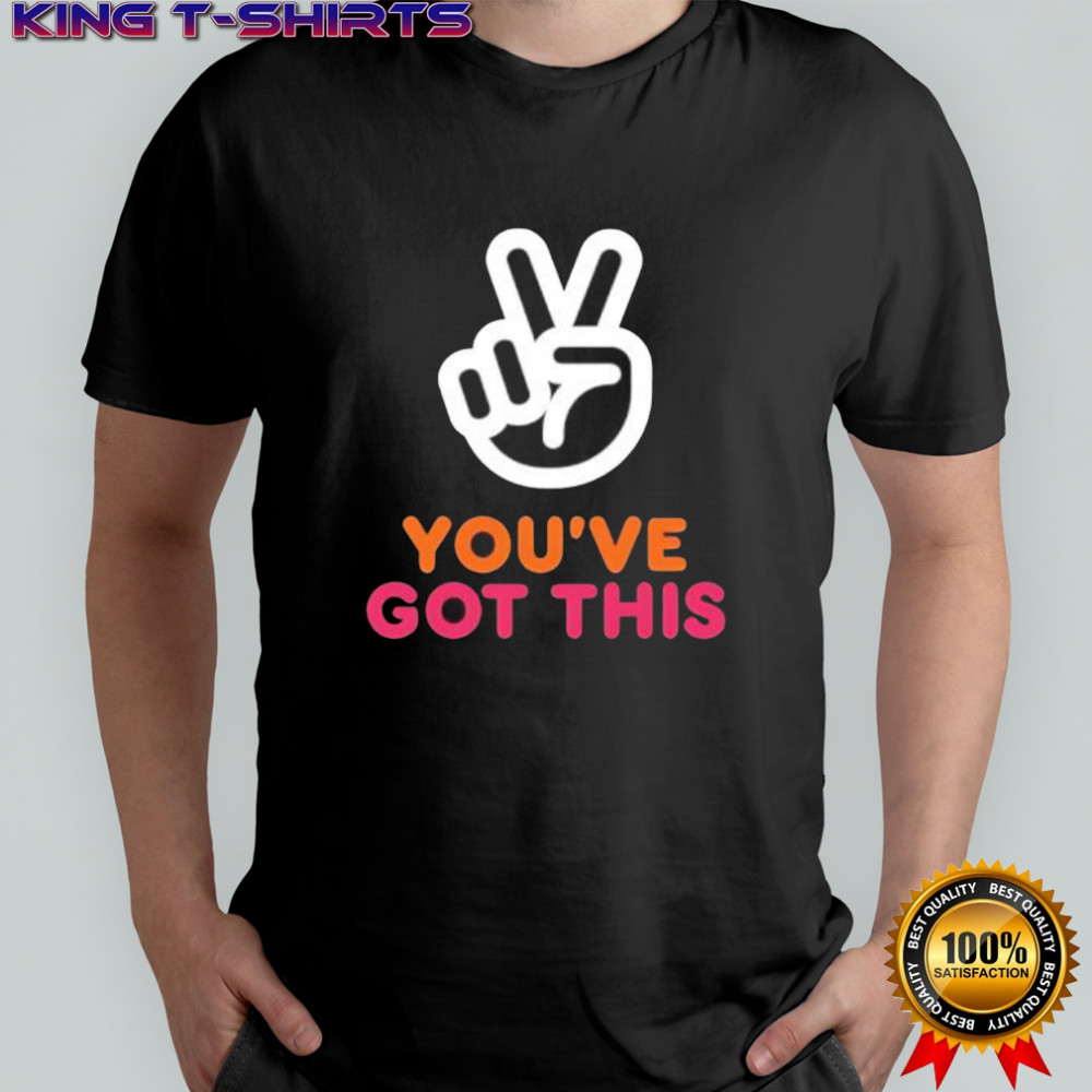 You’ve Got This Victory Peace Hand Sign shirt