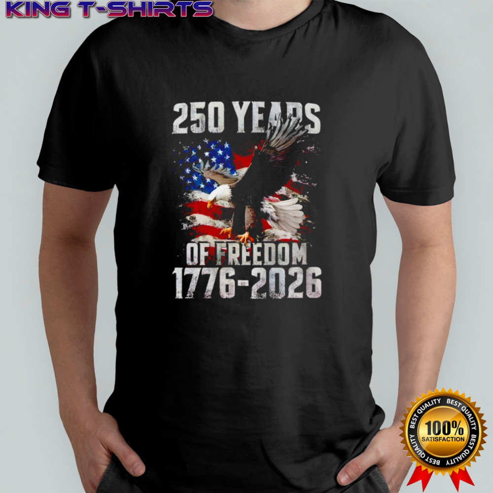 250 Years Of Freedom 1776-2026 Shirt