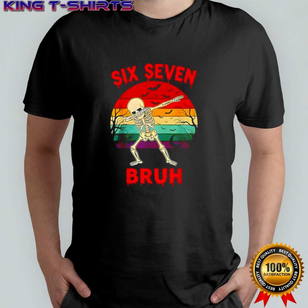 67 Halloween Meme Six Seve Skeleton Numbers Funny Bruh shirt