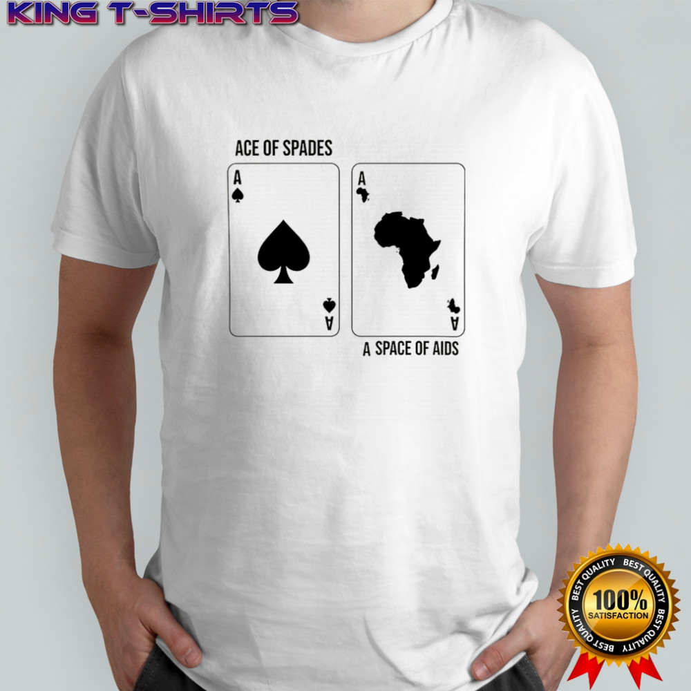 Ace of spades space of aids shirt
