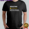 Adulting completely overrated would not recommend shirt
