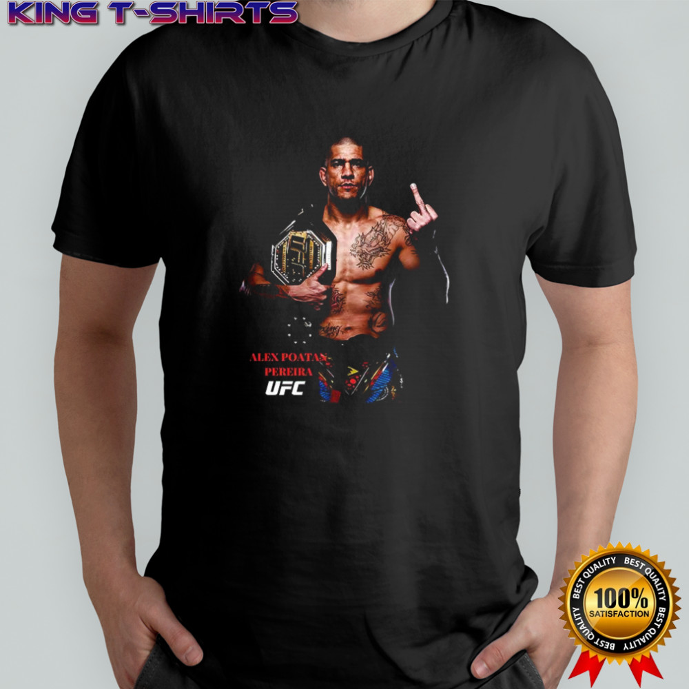 Alex Pereira UFC Champions middle finger shirt