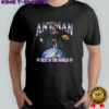 Anthony Edwards Minnesota Timberwolves basketball AntMan best in the world shirt