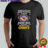 Arkansas Is Home But On Game Day My Heart Belongs To The Kansas City Chiefs T-Shirt