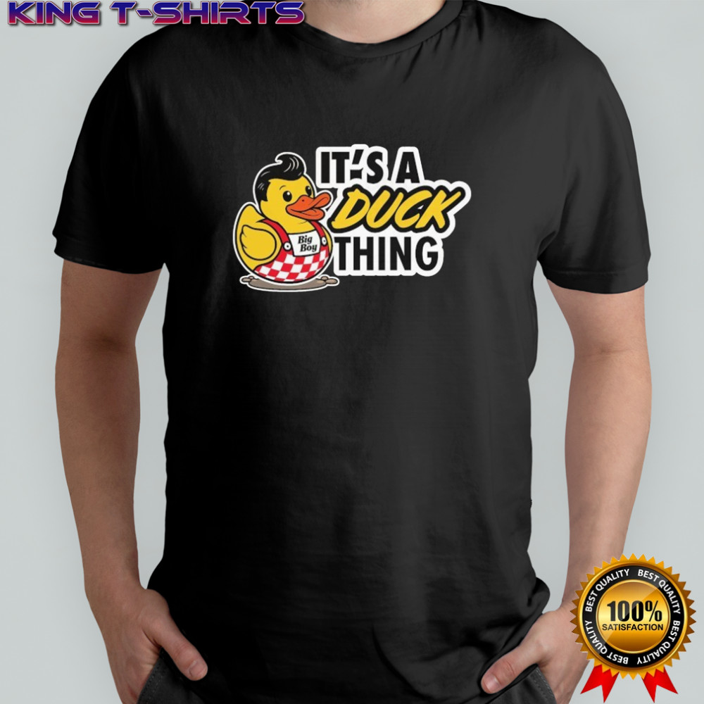 Big Boy It’s A Ducky Thing T-Shirt