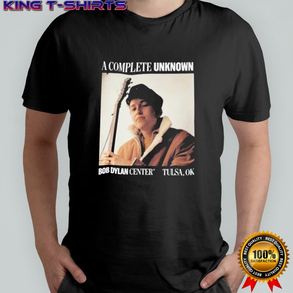 Bob Dylan Center Tulsa Ok A Complete Unknown T-shirt