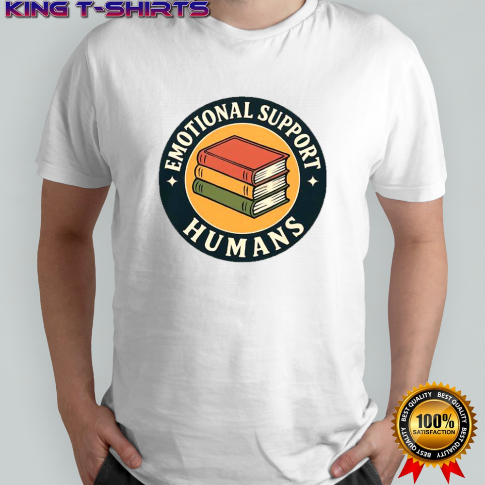 Books Emotional Support Humans T-Shirt
