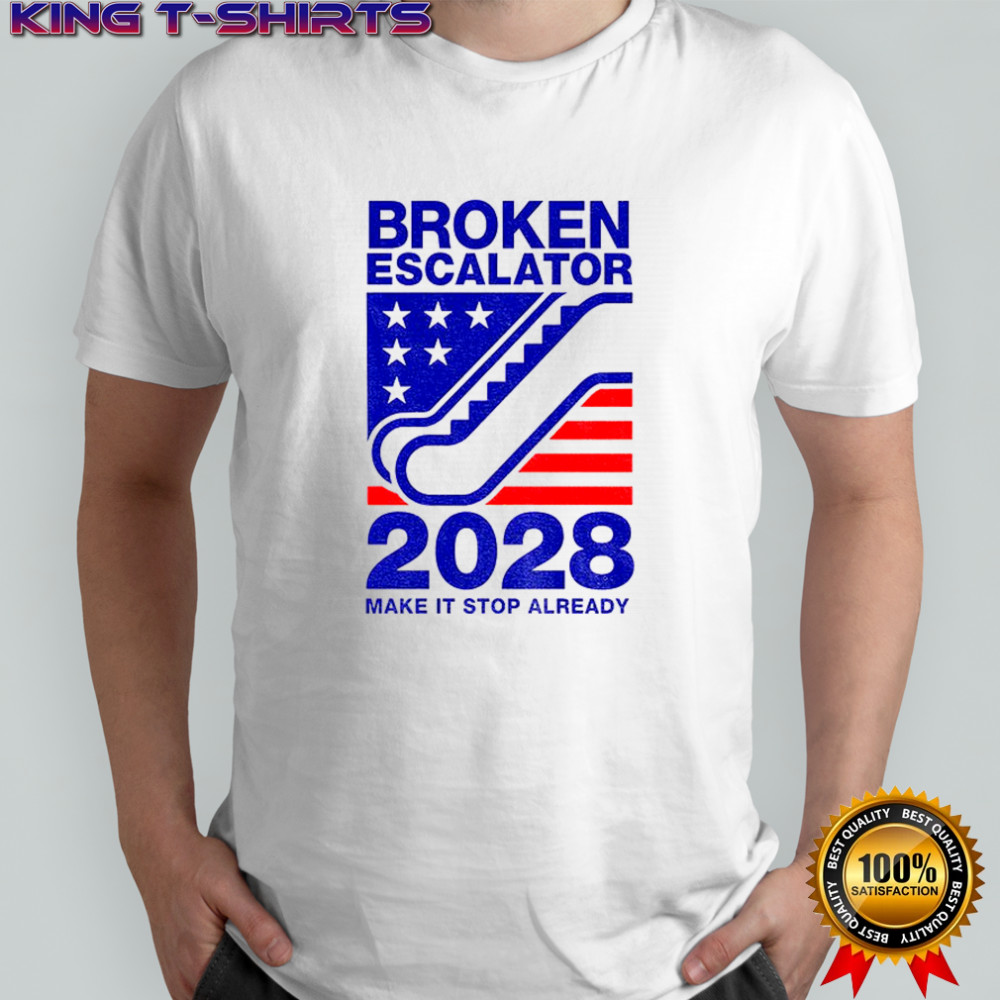 Broken Escalator 2028 make it stop already shirt