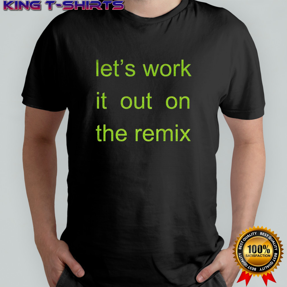 Charli XCX let’s work it out on the remix shirt