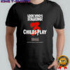 Chucky Child’s Play 3 look who’s stalking Halloween characters shirt
