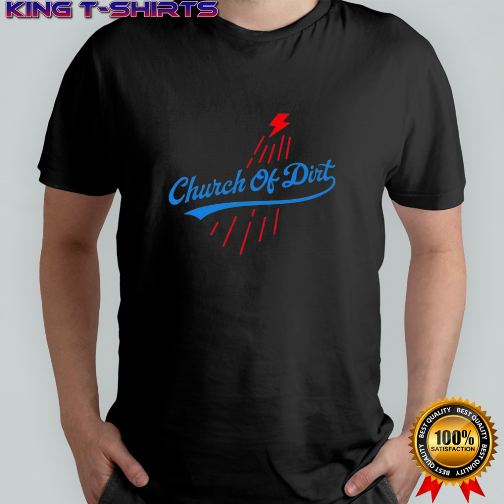 Church Of Dirt shirt