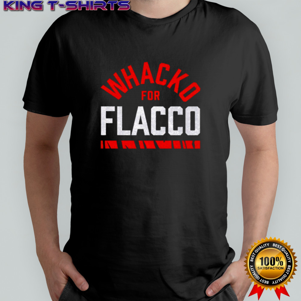 Cincinnati whacko for flacco shirt