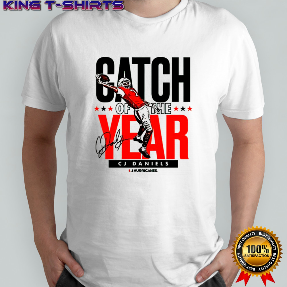 CJ Daniels Miami Hurricanes Catch of the year shirt