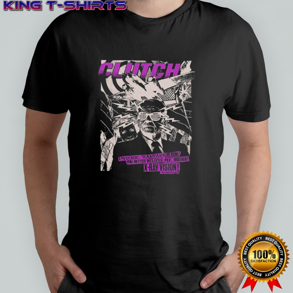 Clutch Psychic Warfare Is Real You Better Believe Me Brother X-Ray Vision Ronnie Negative T-Shirt