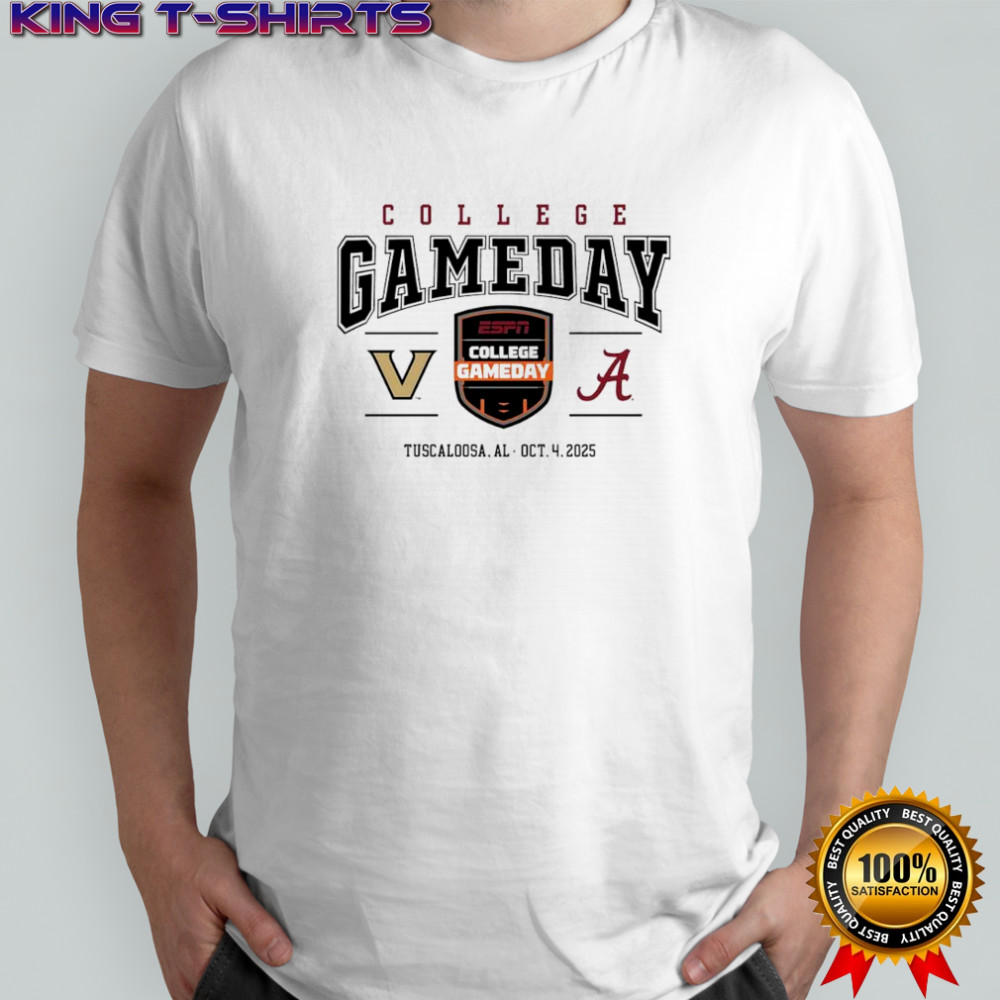 College GameDay Vanderbilt Commodores vs Alabama Crimson Tide Tuscaloosa AL Oct 4 2025 poster shirt