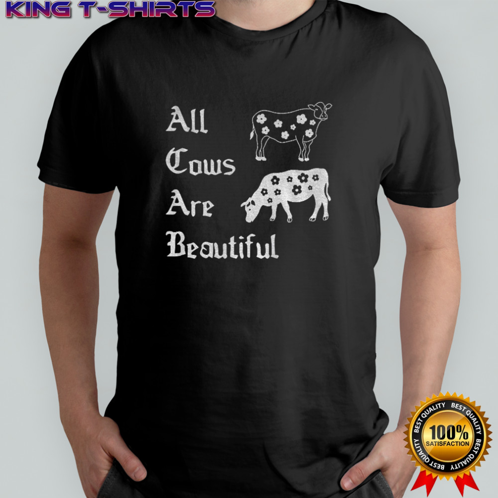 Cow all cows are beautiful vintage shirt
