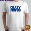 Crazy Mofos shirt