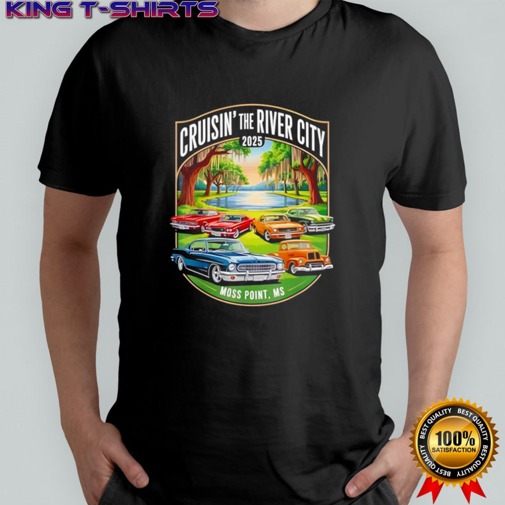 Cruisin The River City 2025 Moss Point MS Classic Car Design shirt