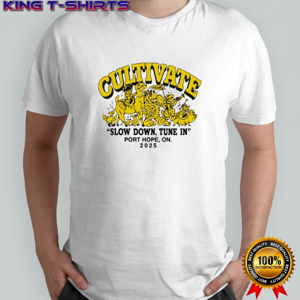 Cultival slow down tune in port hope on 2025 shirt