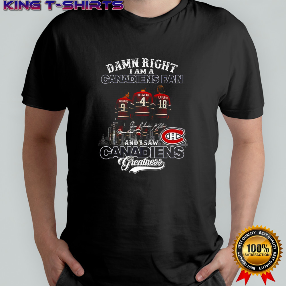 Damn right I am a Montreal Canadiens fan and I’m saw Canadiens greatness signature shirt