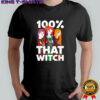 Disney Hocus Pocus Sanderson Sisters 100% That Witch shirt
