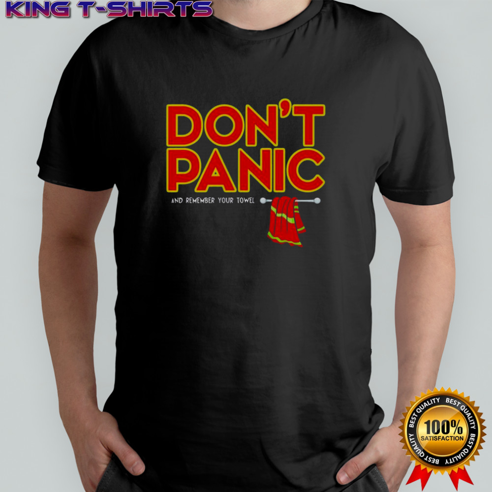 Don’t Panic With Towel T-Shirt
