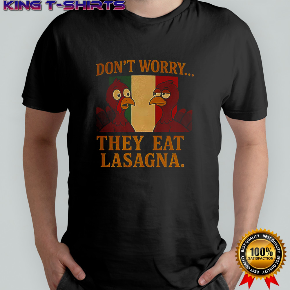 Don’t worry they eat lasagna turkey Italy flag funny shirt