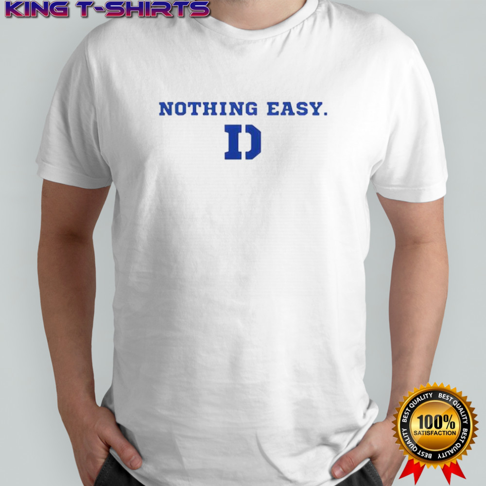 Duke Blue Devils Nothing Easy shirt