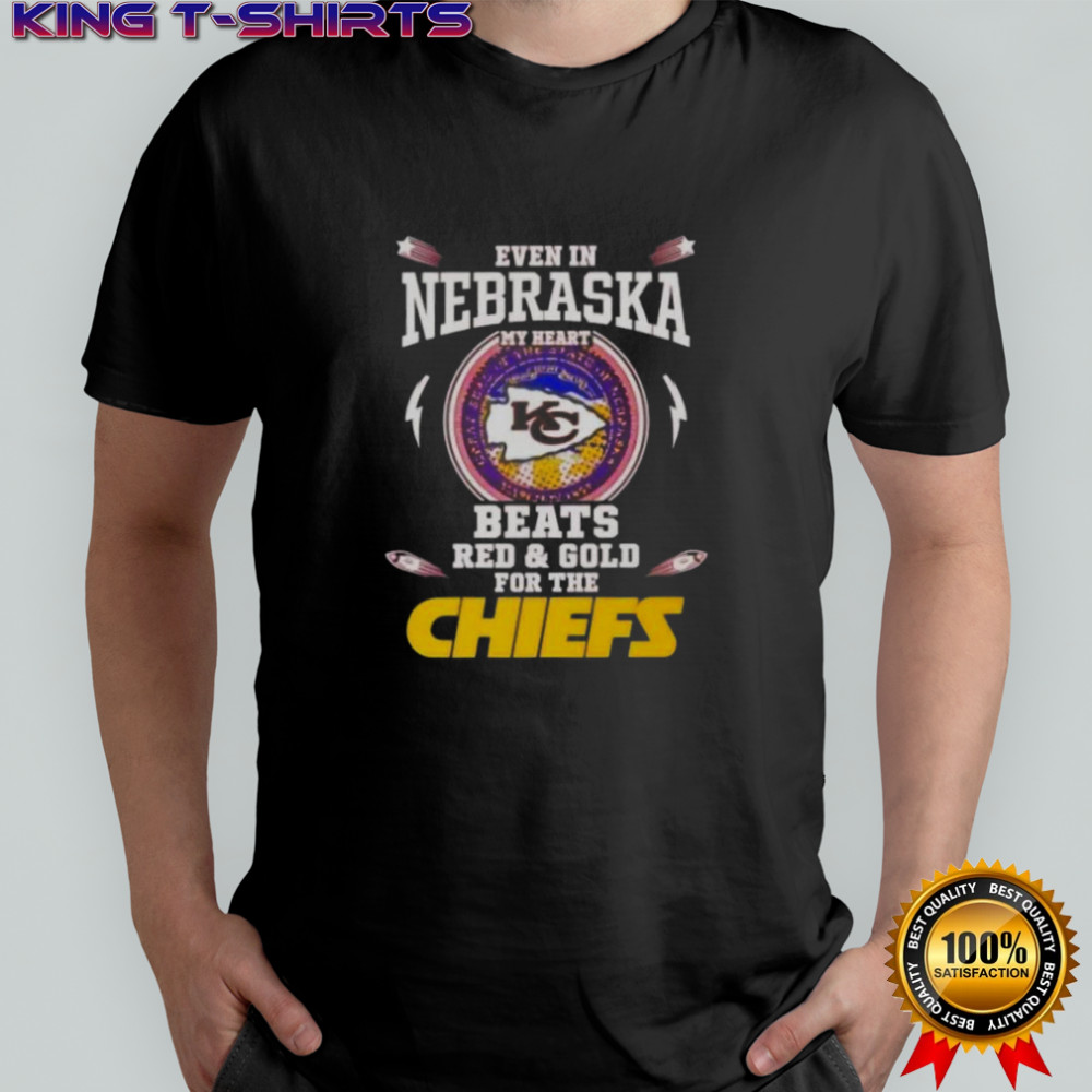 Even In Nebraska My Heart Beats Red And Gold For The Kansas City Chiefs T-Shirt