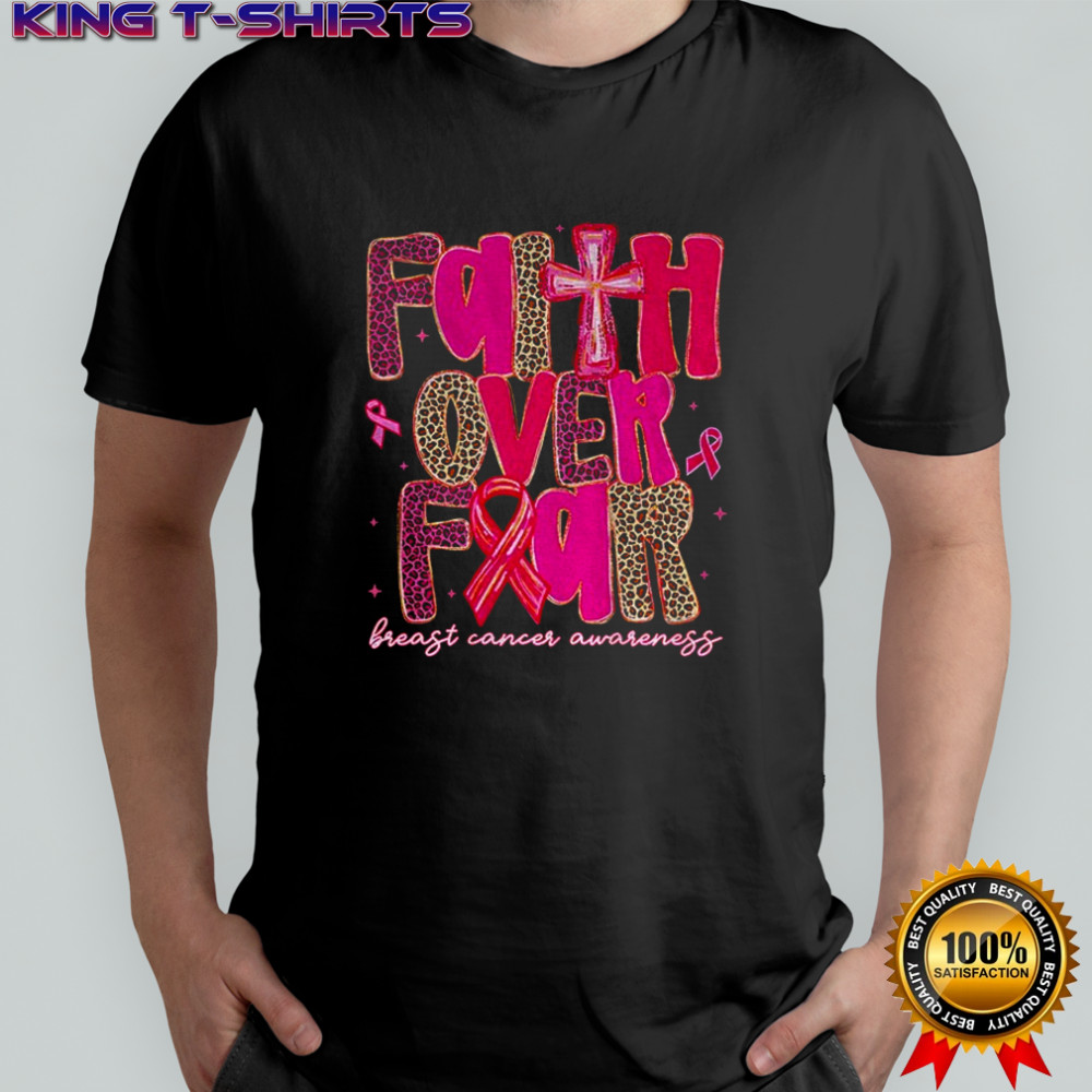 Faith Over Fear Breast Cancer Breast Cancer Awareness Pink Ribbon shirt