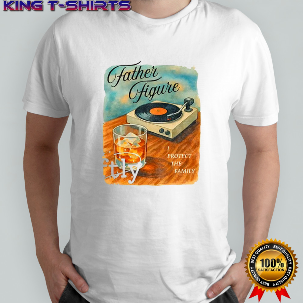 Father Figure In My Showgirl Era I Protect The Family vintage shirt