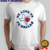 FC Dallas We Love Ya T-Shirt