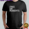 Free Dr Roberts 2025 shirt