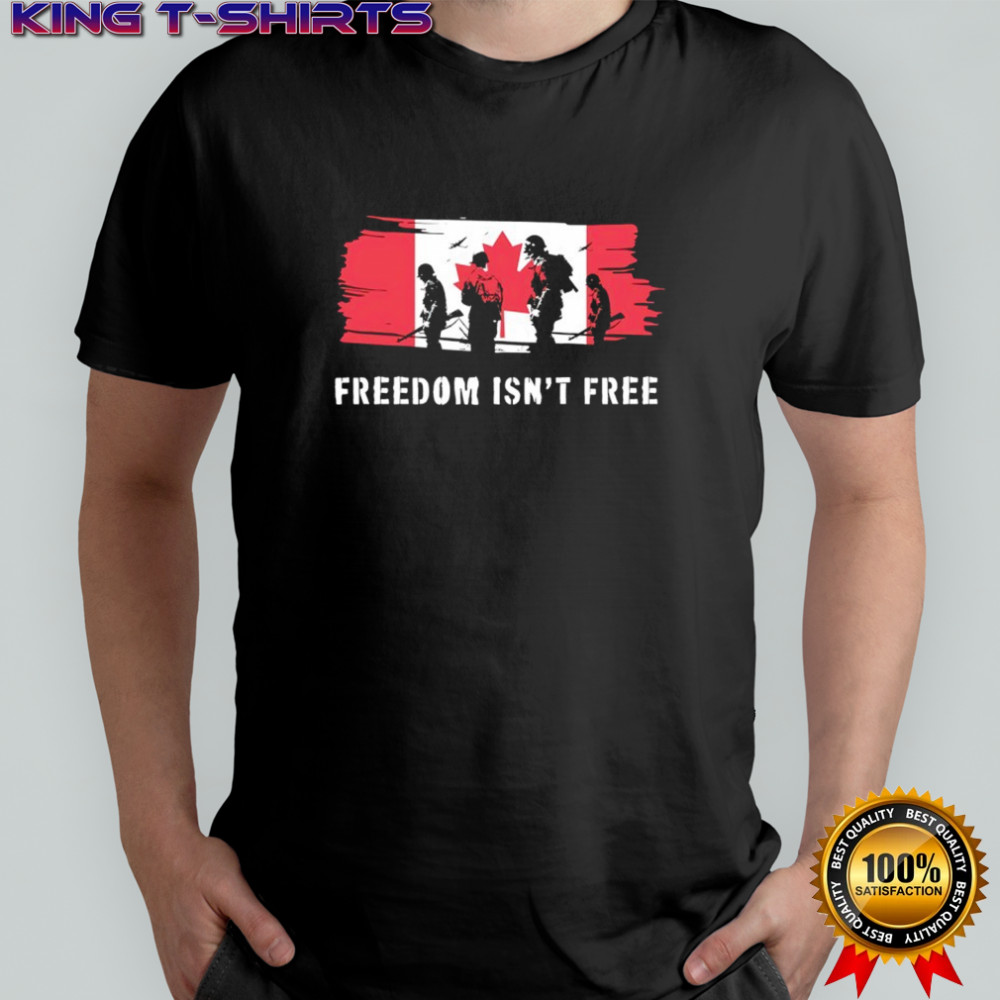 Freedom isn’t free Canada flag shirt