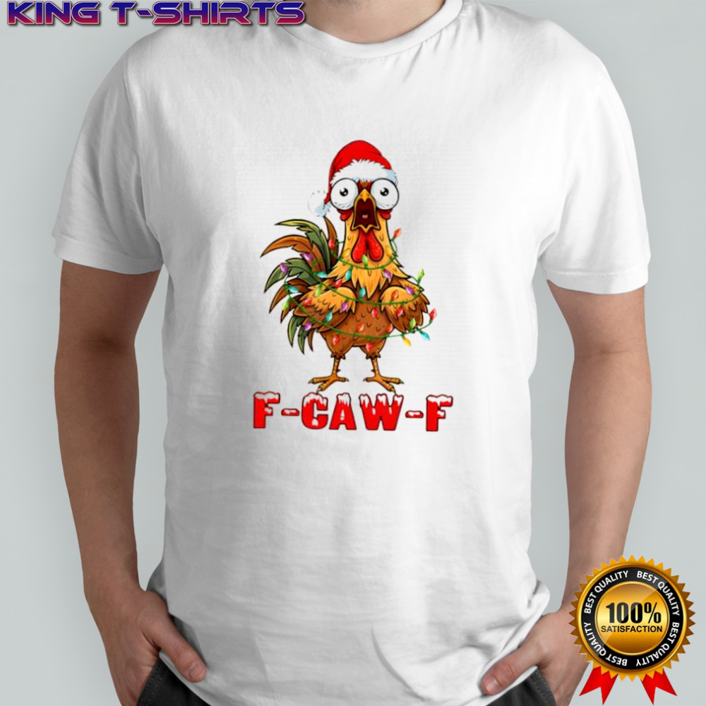 Funny Christmas F-caw-f Chicken shirt