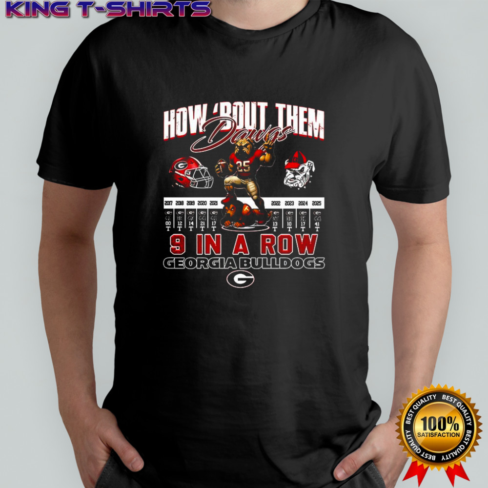 Georgia Bulldogs how ‘about them 9 in a row shirt