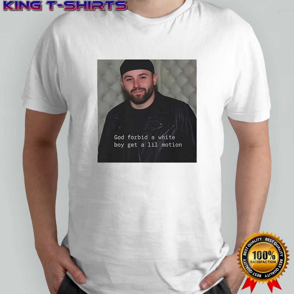 God forbid a white boy get a Lil Motion shirt