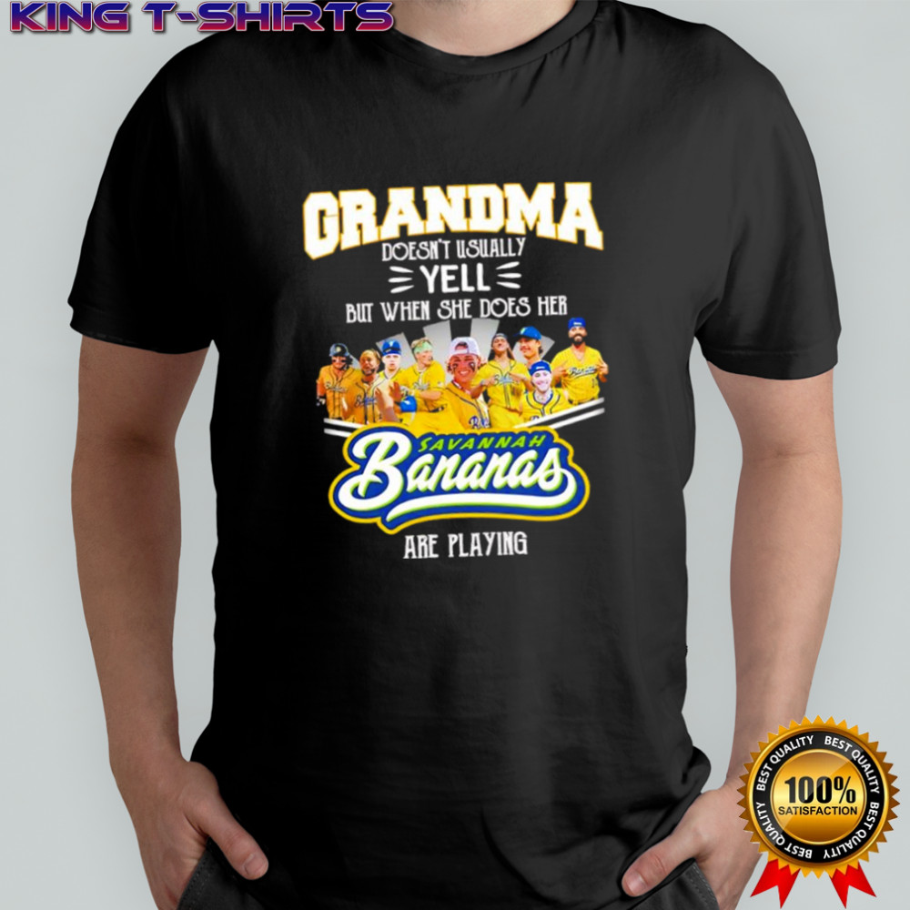 Grandma doesn’t usually yell but when she does her Savannah Bananas are playing shirt