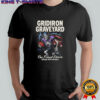 Gridiron Graveyard The Final Down Bussin With The Boys Skeleton T-shirt