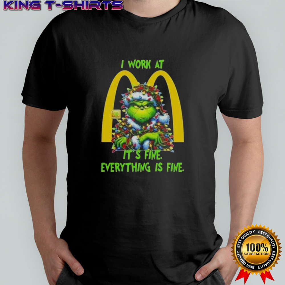 Grinch Christmas Tree X McDonald’s I Work At It’s Fine Everything Is Fine T-Shirt