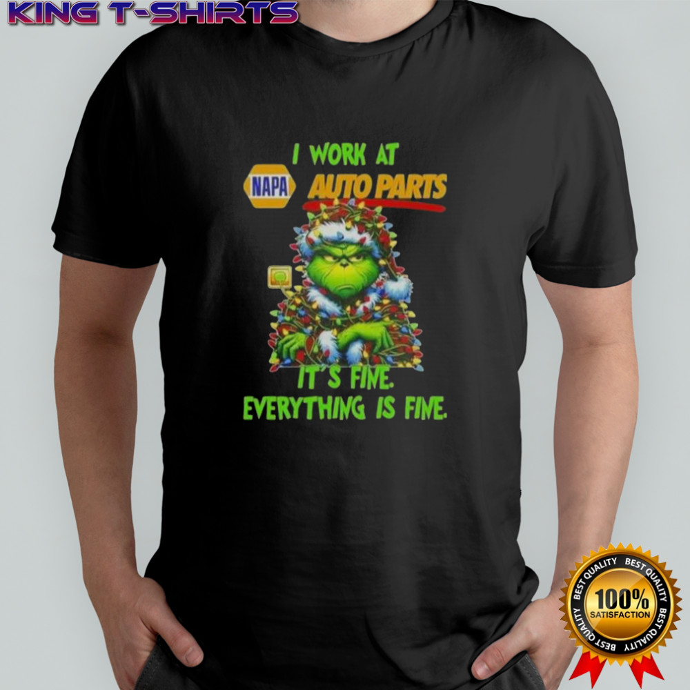 Grinch Christmas Tree X Napa Auto Parts I Work At It’s Fine Everything Is Fine T-Shirt