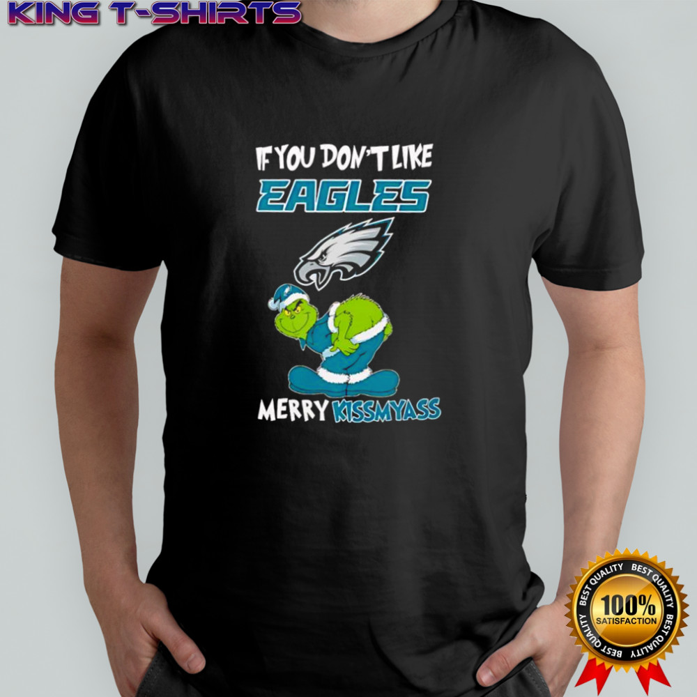 Grinch if you don’t like Philadelphia Eagles logo Merry kissmyass shirt