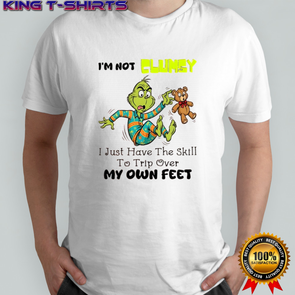 Grinch i’m not clumsy i just have the skill to trip over my own feet shirt