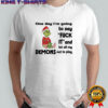 Grinch Santa one day i’m going to say fuck it and let all my demons out to play shirt