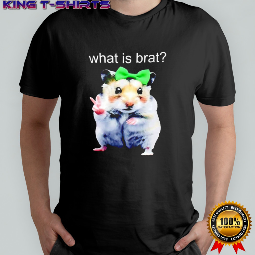 Hamster What Is Brat shirt