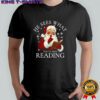 He Sees What You’ve Been Reading Santa Claus Bookish Christmas T-Shirt