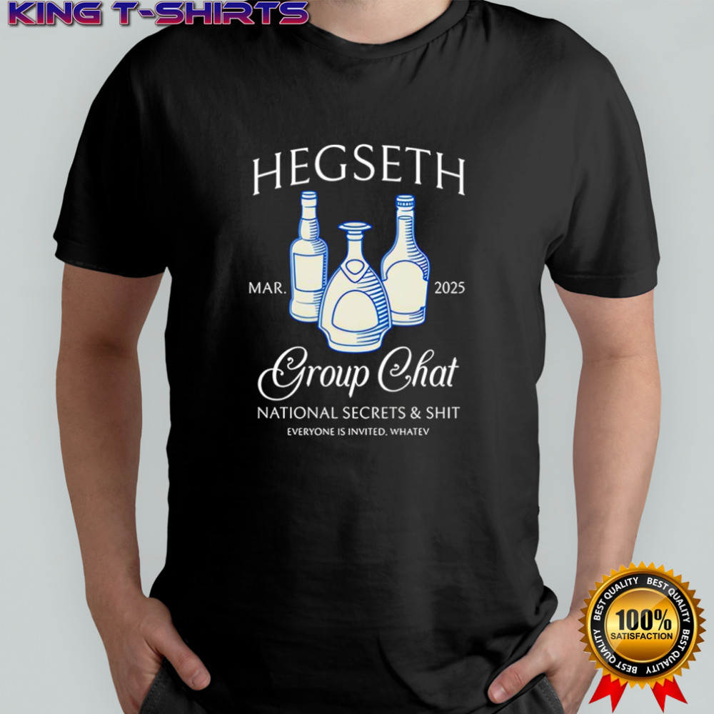 Hegseth Drunk Group Chat National Secrets And Shit Shirt