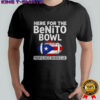 Here for the Benito Bowl Puerto Rican Invades LIX Football shirt